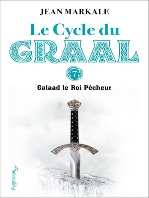 cover image of Le Cycle du Graal (Tome 7)--Galaad et le Roi Pêcheur